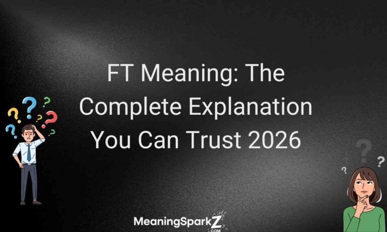 FT Meaning The Complete Explanation You Can Trust 2026 (1)