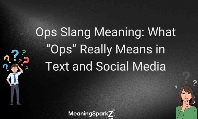 Ops Slang Meaning What “Ops” Really Means in Text and Social Media (1)