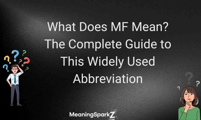 What Does MF Mean The Complete Guide to This Widely Used Abbreviation (1)