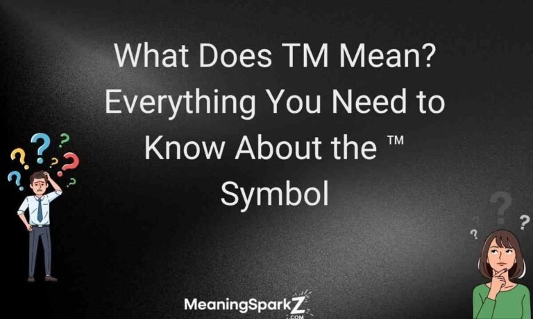 What Does TM Mean Everything You Need to Know About the ™ Symbol (1)
