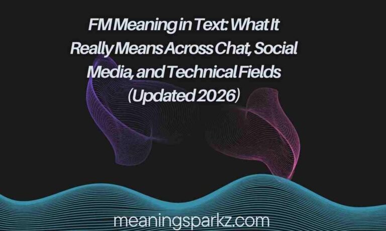 fm-meaning-in-text-what-it-really-means-across-chat-social-media-and-technical-fields-updated-2026 (2)