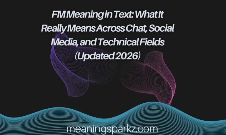 fm-meaning-in-text-what-it-really-means-across-chat-social-media-and-technical-fields-updated-2026