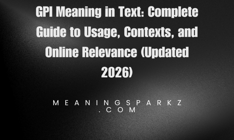 gpi-meaning-in-text-complete-guide-to-usage-contexts-and-online-relevance-updated-2026