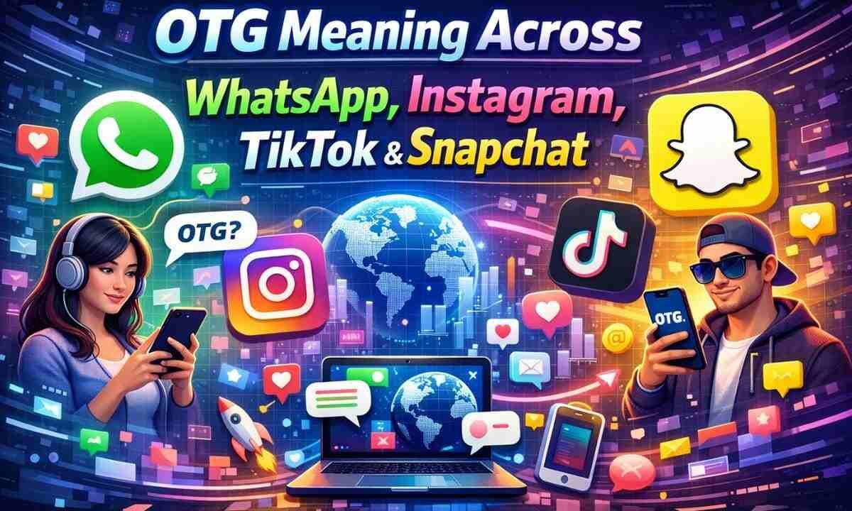 otg-meaning-across-whatsapp-instagram-tiktok-and-snapchat
