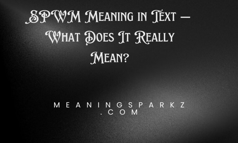spwm-meaning-in-text-—-what-does-it-really-mean