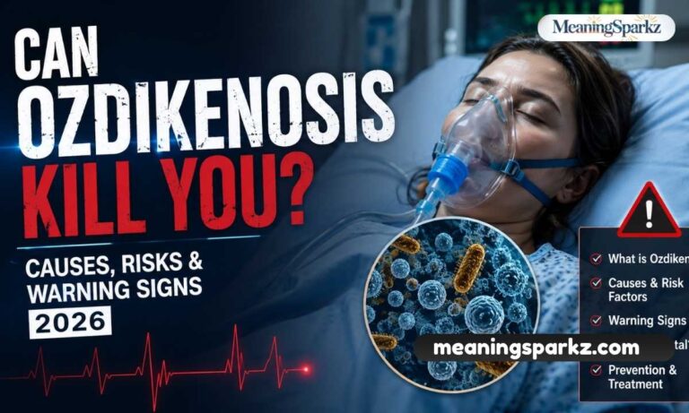 Can Ozdikenosis Kill You Causes, Risks & Warning Signs 2026