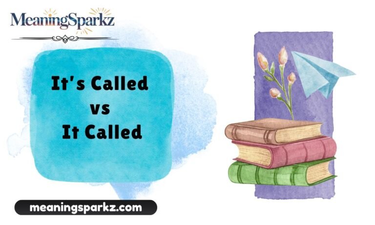 Its Called vs It Called